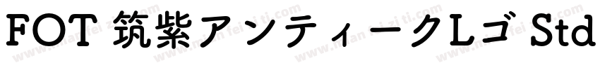 FOT 筑紫アンティークLゴ Std B字体转换